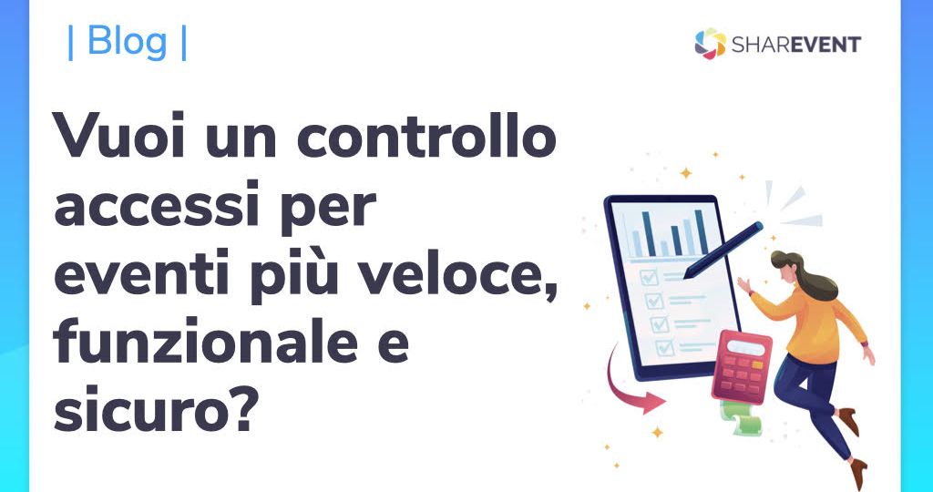 Vuoi un controllo accessi per eventi più veloce, funzionale e sicuro