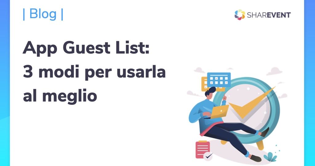 App Guest List: 3 modi per usarla al meglio.001