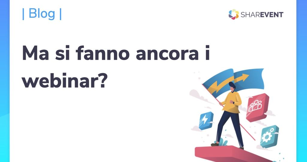 _Ma si fanno ancora i webinar._001