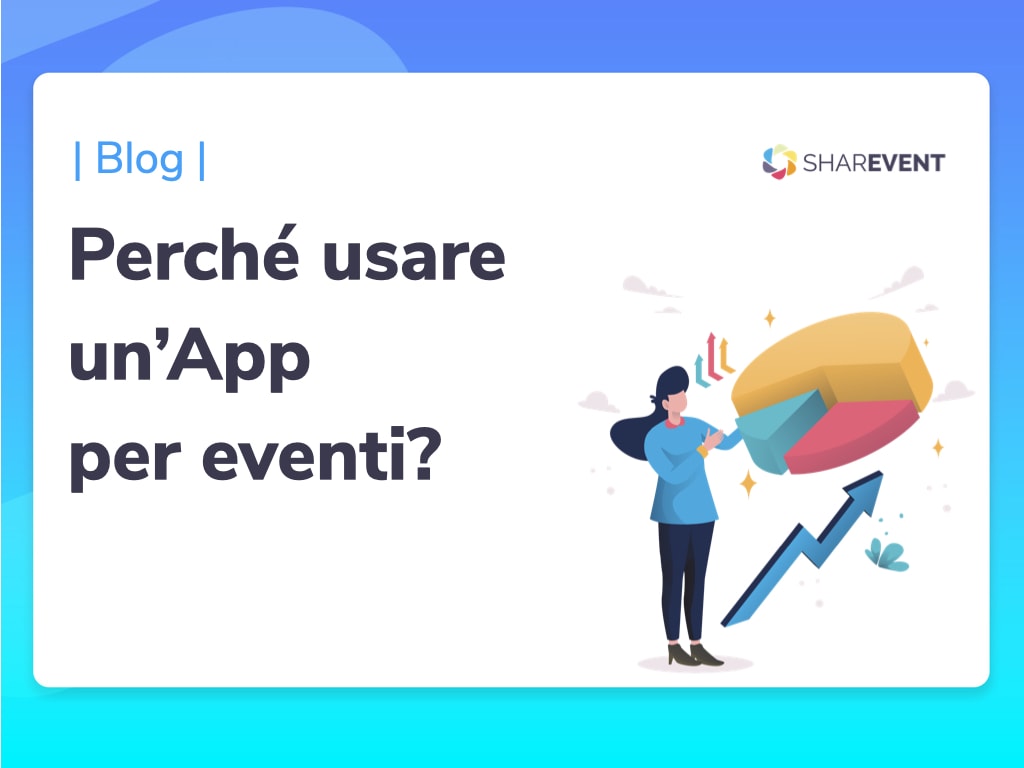 Perch&eacute; usare un'App per eventi?