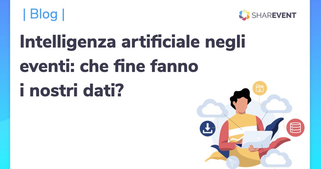 Intelligenza artificiale negli eventi: che fine fanno i nostri dati?