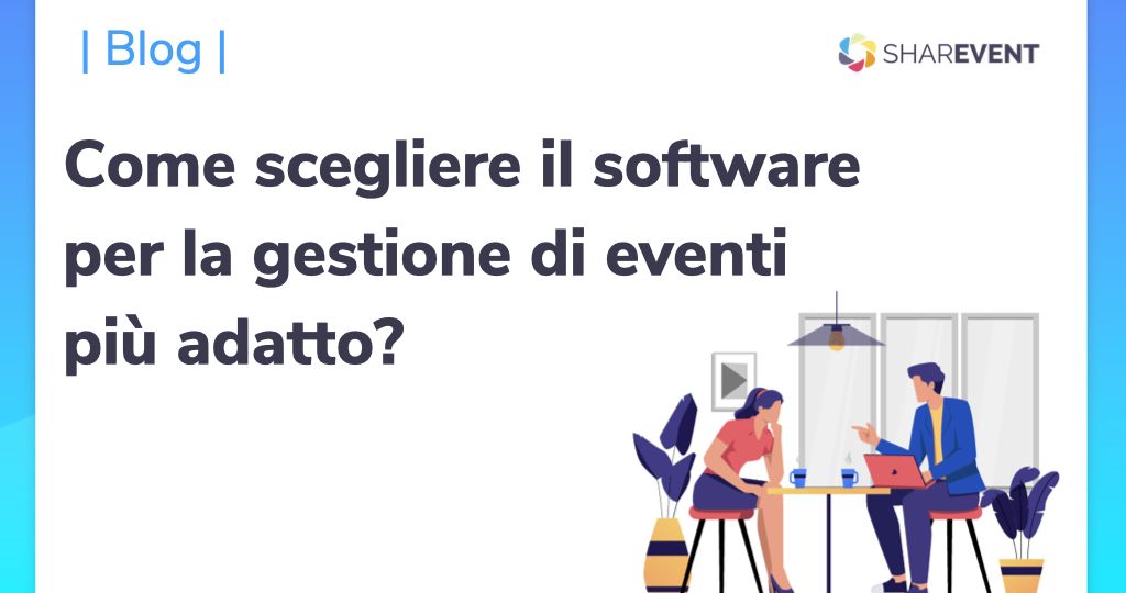 Come scegliere il software per la gestione di eventi piu adatto