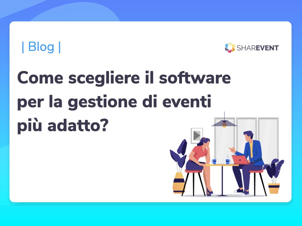 Come scegliere il software per la gestione di eventi piu adatto