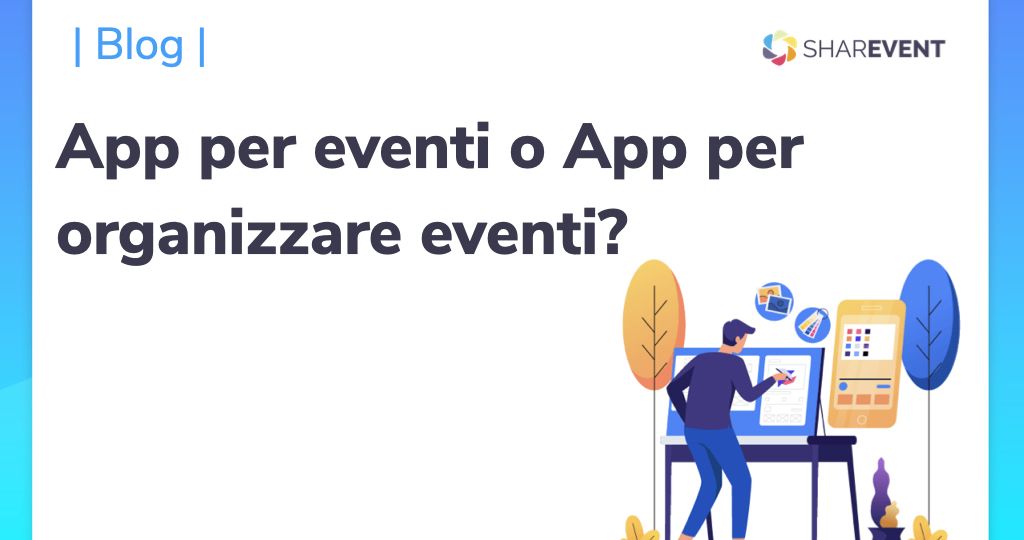 App per eventi o App per organizzare eventi?