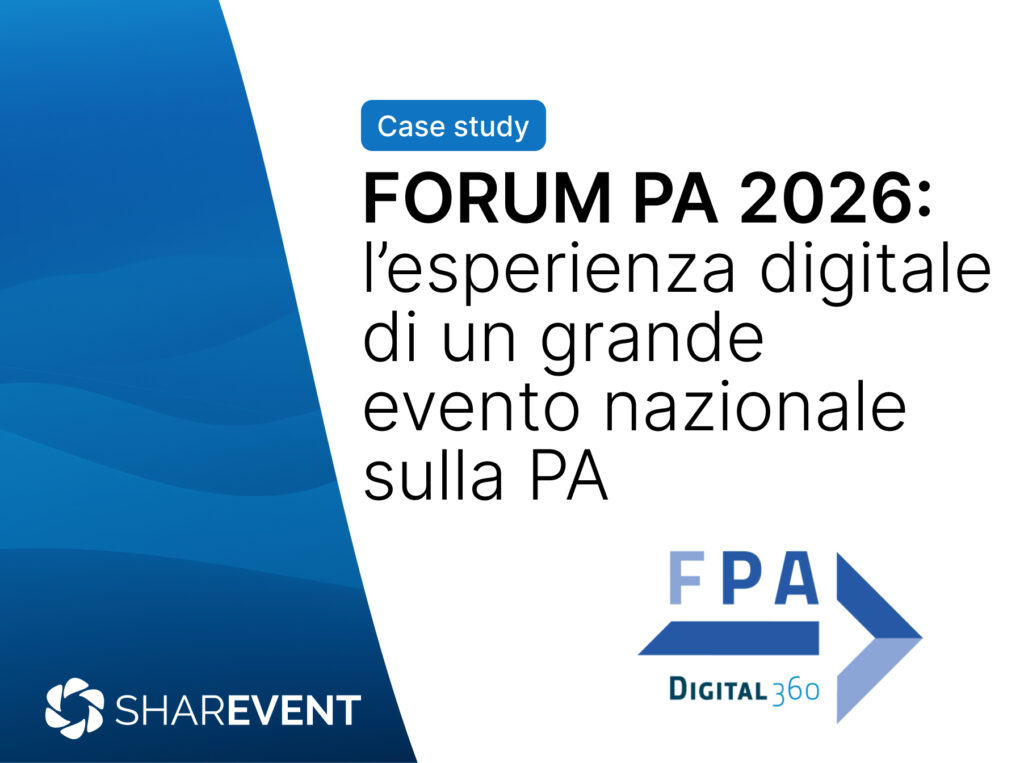 Copertina del case study ShareEvent e FPA Digital 360 sull&rsquo;esperienza digitale di FORUM PA 2026, grande evento nazionale dedicato alla Pubblica Amministrazione.